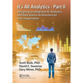 It's All Analytics - Part II: Designing an Integrated Ai, Analytics, and Data Science Architecture for Your Organization - Paperback