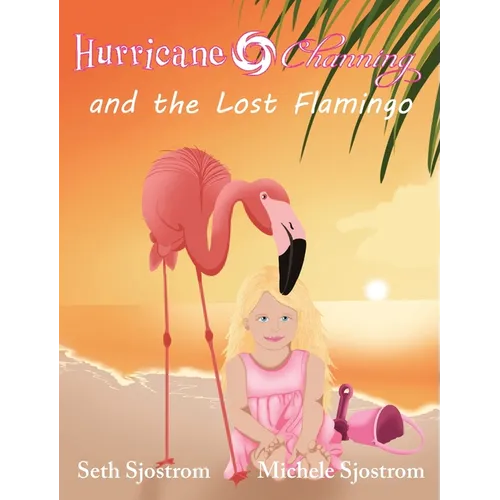 Hurricane Channing and the Lost Flamingo - Hardcover