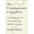 The Compassionate Connection: The Healing Power of Empathy and Mindful Listening - Hardcover