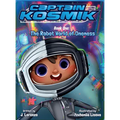 The Robot World of Oneness: Captain Kosmik - Hardcover