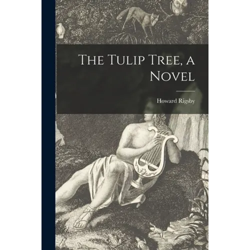 The Tulip Tree, a Novel - Paperback