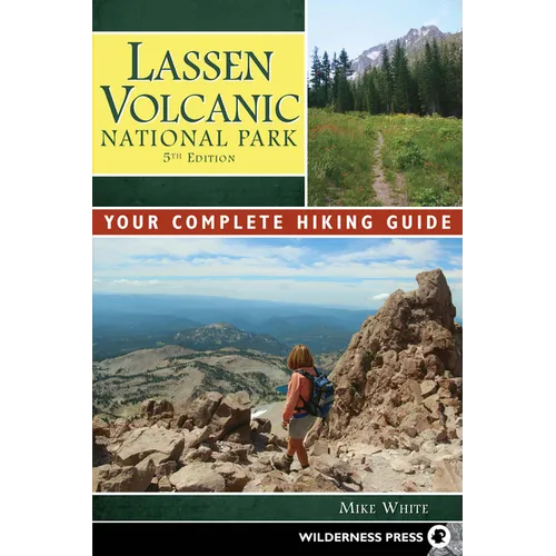 Lassen Volcanic National Park: Your Complete Hiking Guide - Paperback