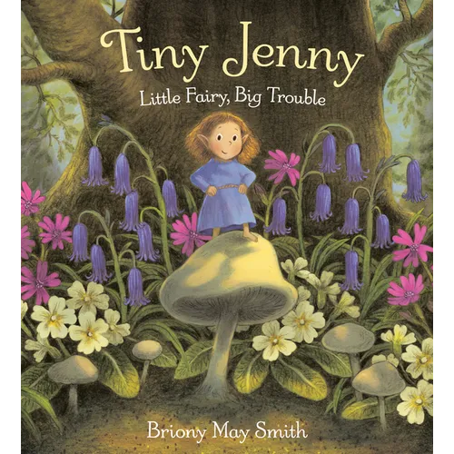 Tiny Jenny: Little Fairy, Big Trouble - Hardcover