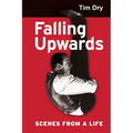 Falling Upwards: Scenes from a Life - Paperback