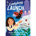 Ladybug Launch: Inspired by a True Story of Chinitas in Space - Hardcover