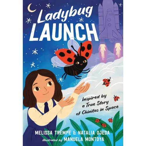 Ladybug Launch: Inspired by a True Story of Chinitas in Space - Hardcover