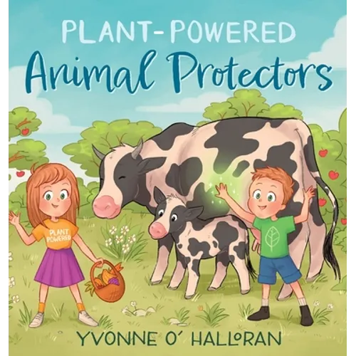 Plant-Powered Animal Protectors - Hardcover