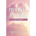 A Prophet's Journal 2016-2020 - Paperback