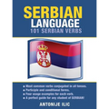 Serbian Language: 101 Serbian Verbs - Paperback
