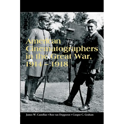 American Cinematographers in the Great War, 1914-1918 - Paperback