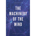 The Machinery of the Mind (Annotated): Easy to Read Layout - Paperback