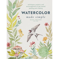 Watercolor Made Simple: Techniques, Projects, and Encouragement to Get Started Painting and Creating - With Traceable Designs and Qr Codes to Online T - Paperback