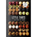Little Tarts: 1 X Pastry Recipe + 60 X Fillings - Hardcover