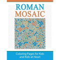 Roman Mosaic: Coloring Pages for Kids and Kids at Heart - Paperback