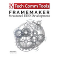 FrameMaker Structured EDD Development Workbook (2017 Edition): Updated for FrameMaker 2017 Release - Paperback