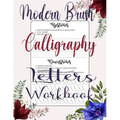 Modern Brush Calligraphy Letters Workbook: A Guide to Hand Lettering & Modern Calligraphy Workbook with Tips, Techniques, Practice Pages, Brush Letter - Paperback