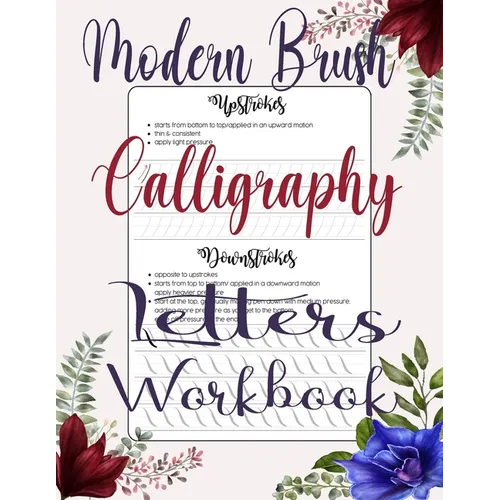 Modern Brush Calligraphy Letters Workbook: A Guide to Hand Lettering & Modern Calligraphy Workbook with Tips, Techniques, Practice Pages, Brush Letter - Paperback