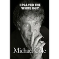 I Played the White Guy - Paperback