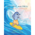Say NO! and TELL!: Daxton's Creative View of Personal Safety for Boys - Paperback