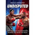 Undisputed: Action-Packed Fantasy Boxing Showdown of Heavyweight Legends - Paperback