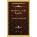 Foundations of the Republic: Speeches and Addresses - Hardcover