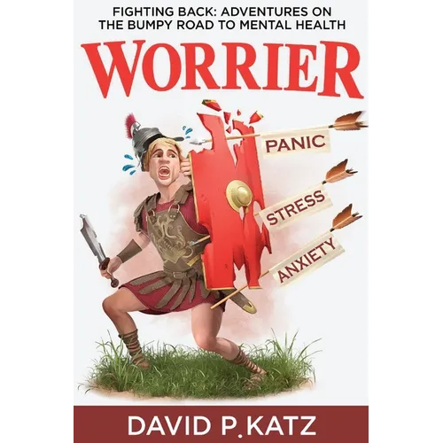 Worrier: Fighting Back: Adventures on the Bumpy Road to Mental Health - Paperback