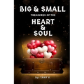 Big & Small Treasures of the Heart and Soul - Paperback