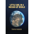 Little Girl in a Messed Up World - Paperback