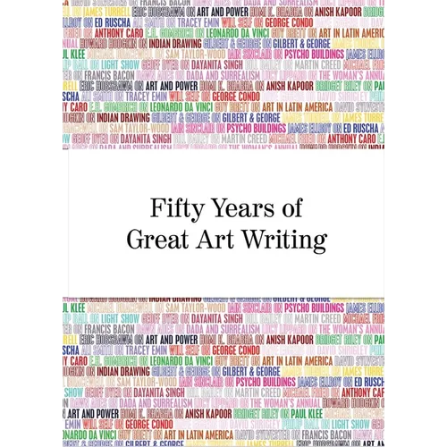 Fifty Years of Great Art Writing: From the Hayward Gallery - Paperback