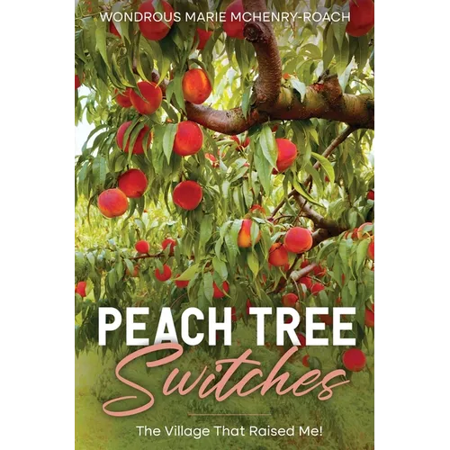 Peachtree Switches: The Village That Raised Me! - Paperback
