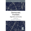 Democratic Frontiers: Algorithms and Society - Hardcover