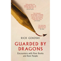 Guarded by Dragons: Encounters with Rare Books and Rare People - Paperback