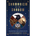 Shamanism and Your Shadow: Using Animal Guides to Explore and Heal Your Inner Self - Paperback