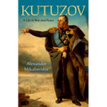 Kutuzov: A Life in War and Peace - Hardcover