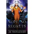 Nope, No Regrets: A Supernatural Reverse Harem Prison Romance - Paperback