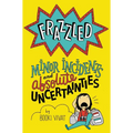 Frazzled: Minor Incidents and Absolute Uncertainties - Hardcover