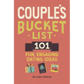 Couple's Bucket List: 101 Fun, Engaging Dating Ideas - Paperback