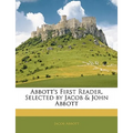 Abbott's First Reader, Selected by Jacob & John Abbott - Paperback