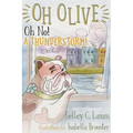 Oh Olive: Oh No! A Thunderstorm - Hardcover