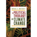 A Political Theology of Climate Change - Paperback