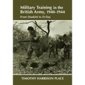 Military Training in the British Army, 1940-1944: From Dunkirk to D-Day - Paperback