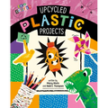 Upcycled Plastic Projects - Hardcover