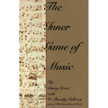 The Inner Game of Music - Hardcover