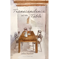Transcendence at the Table: A Transfigurational Experience While Breaking Bread Together - Hardcover