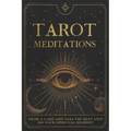 Tarot Meditations: Draw a Card and Take the Next Step on Your Spiritual Journey - Paperback