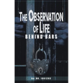 The observations of Life Behind bars - Paperback
