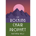 Rocking Chair Prophet - Hardcover
