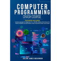 Computer Programming Crash Course: 7 Books in 1- Coding Languages for Beginners: C++, C#, SQL, Python, Data Science for Python, Raspberry pi and Ardui - Paperback