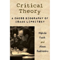 Critical Theory: A Chess Biography of Isaak Lipnitsky - Paperback