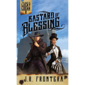 Bastard of Blessing: A Western Scifi Adventure - Paperback